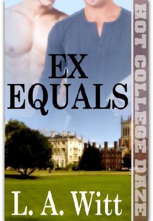 Ex Equals[Hot College Daze 1]